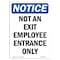 Signmission OSHA Notice Sign, 10" H, 7" W, Rigid Plastic, Not An Exit Employee Entrance Only Sign, Portrait OS-NS-P-710-V-15161 - alternate 1